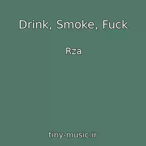 کاور آهنگ Drink, Smoke, Fuck از Rza