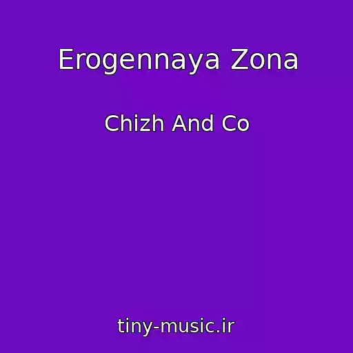 کاور آهنگ Erogennaya Zona از Chizh And Co