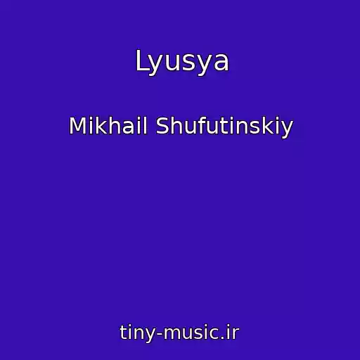 کاور آهنگ Lyusya از Mikhail Shufutinskiy