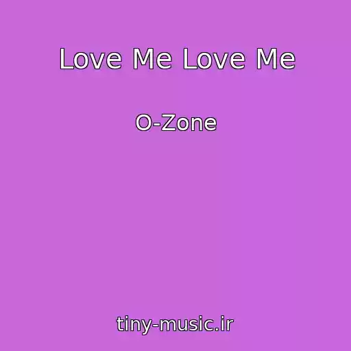 کاور آهنگ Love Me Love Me از O-Zone