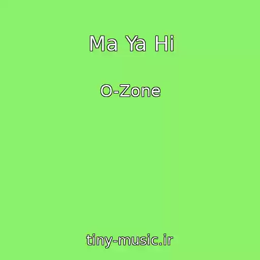 کاور آهنگ Ma Ya Hi از O-Zone