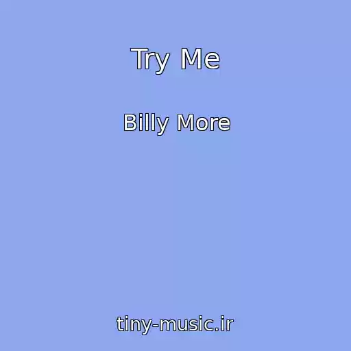 کاور آهنگ Try Me از Billy More
