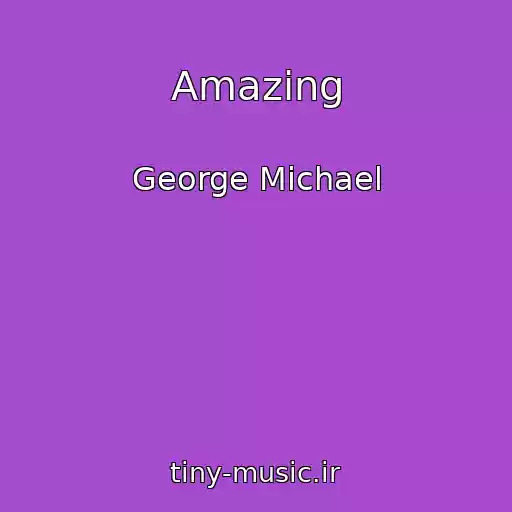 کاور آهنگ Amazing از George Michael