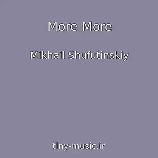 کاور آهنگ More More از Mikhail Shufutinskiy