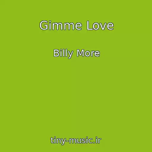 کاور آهنگ Gimme Love از Billy More