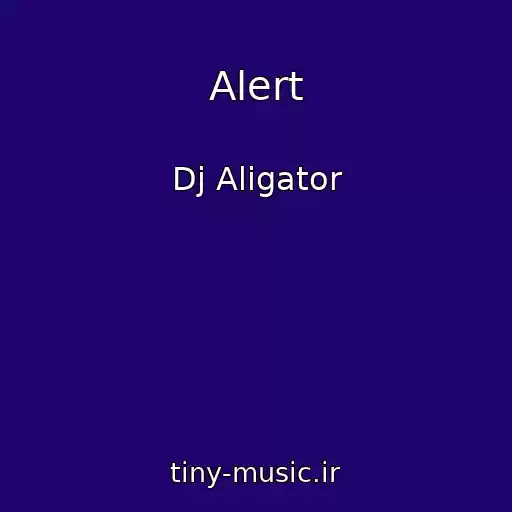 کاور آهنگ Alert از Dj Aligator