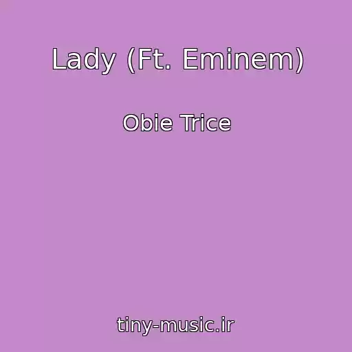 کاور آهنگ Lady (Ft. Eminem) از Obie Trice