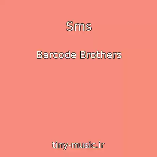 کاور آهنگ Sms از Barcode Brothers