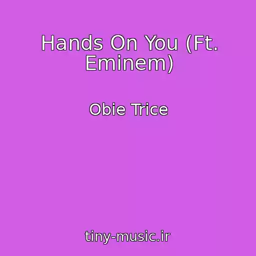 کاور آهنگ Hands On You (Ft. Eminem) از Obie Trice