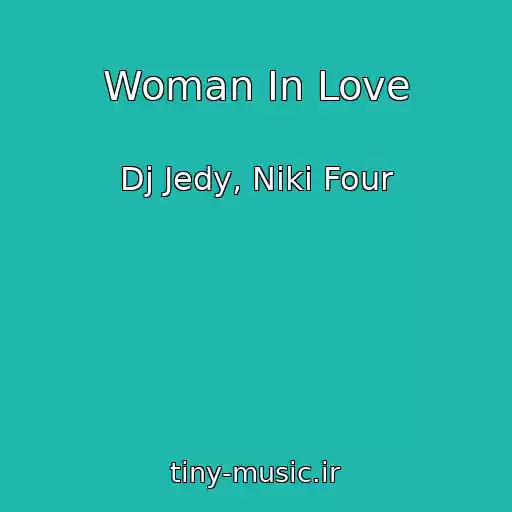 کاور آهنگ Woman In Love از Dj Jedy, Niki Four