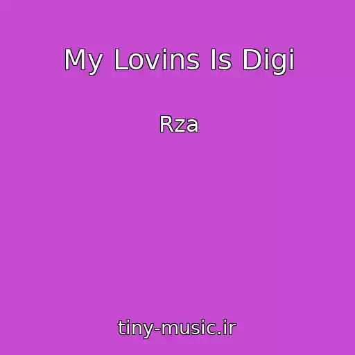 کاور آهنگ My Lovins Is Digi از Rza