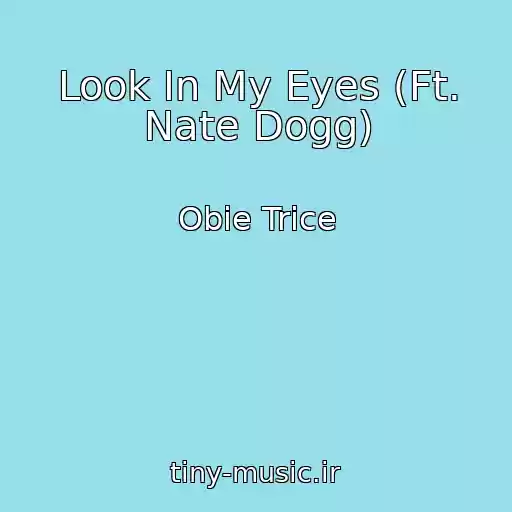 کاور آهنگ Look In My Eyes (Ft. Nate Dogg) از Obie Trice