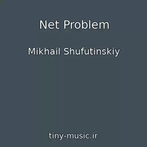 کاور آهنگ Net Problem از Mikhail Shufutinskiy