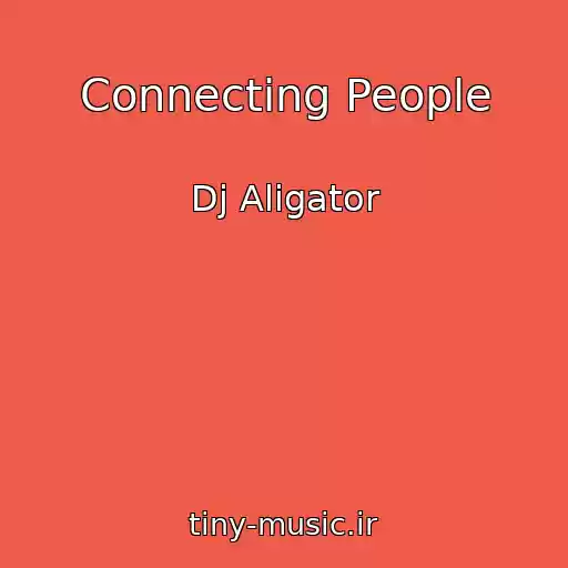 کاور آهنگ Connecting People از Dj Aligator