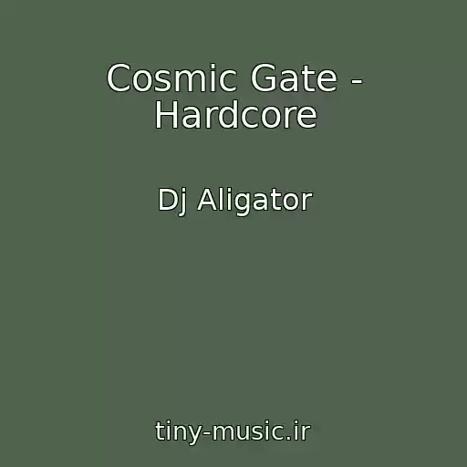 کاور آهنگ Cosmic Gate - Hardcore از Dj Aligator