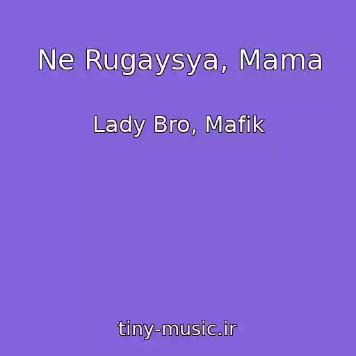 کاور آهنگ Ne Rugaysya, Mama از Lady Bro, Mafik