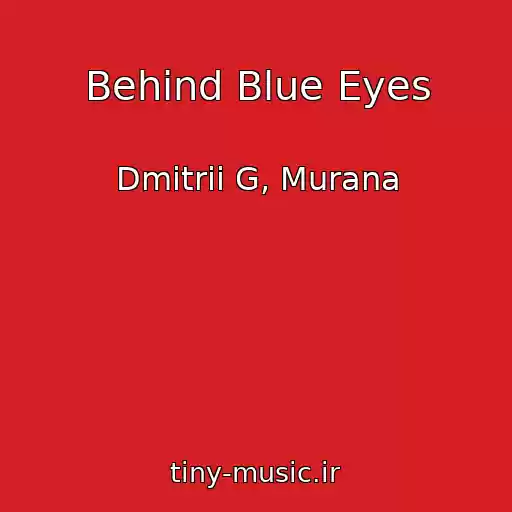 کاور آهنگ Behind Blue Eyes از Dmitrii G, Murana