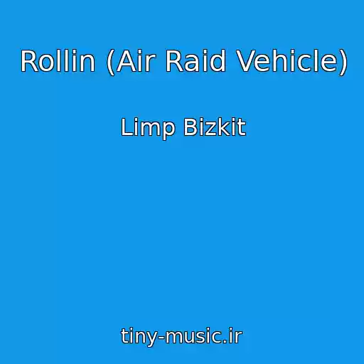 کاور آهنگ Rollin (Air Raid Vehicle) از Limp Bizkit