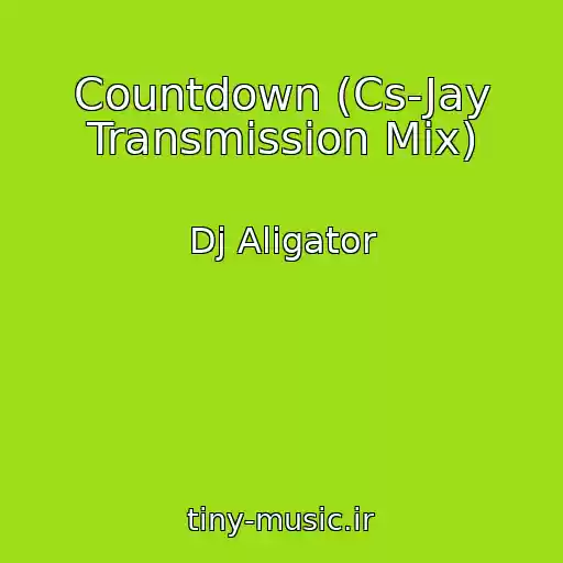 کاور آهنگ Countdown (Cs-Jay Transmission Mix) از Dj Aligator