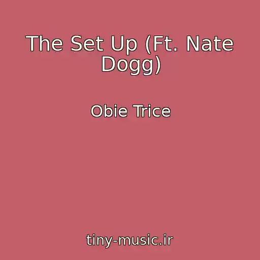 کاور آهنگ The Set Up (Ft. Nate Dogg) از Obie Trice
