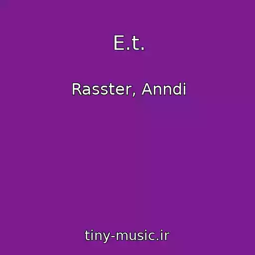 کاور آهنگ E.t. از Rasster, Anndi