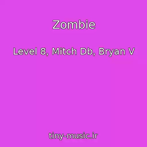 کاور آهنگ Zombie از Level 8, Mitch Db, Bryan V