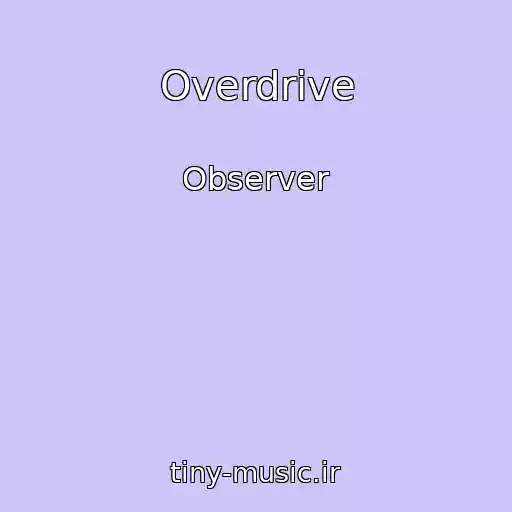 کاور آهنگ Overdrive از Observer