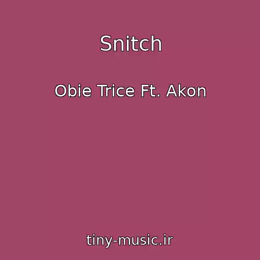 کاور آهنگ Snitch از Obie Trice Ft. Akon