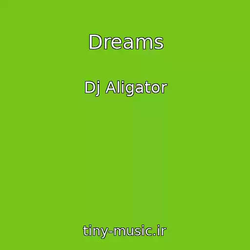 کاور آهنگ Dreams از Dj Aligator