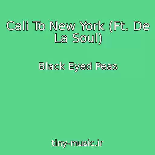 کاور آهنگ Cali To New York (Ft. De La Soul) از Black Eyed Peas
