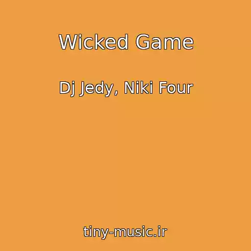 کاور آهنگ Wicked Game از Dj Jedy, Niki Four