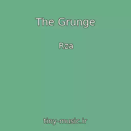 کاور آهنگ The Grunge از Rza