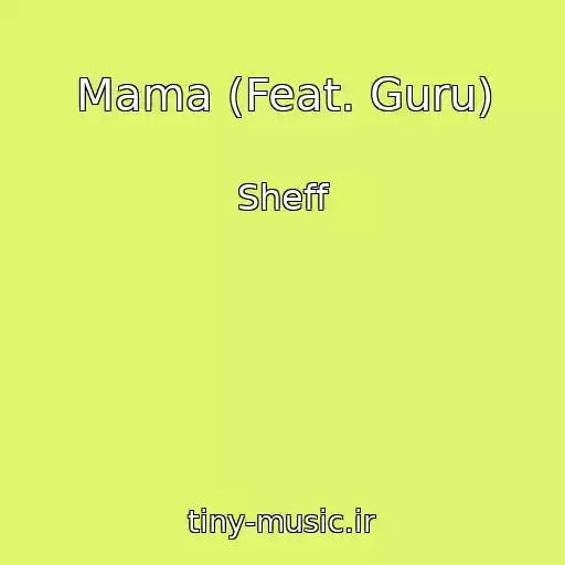 کاور آهنگ Mama (Feat. Guru) از Sheff