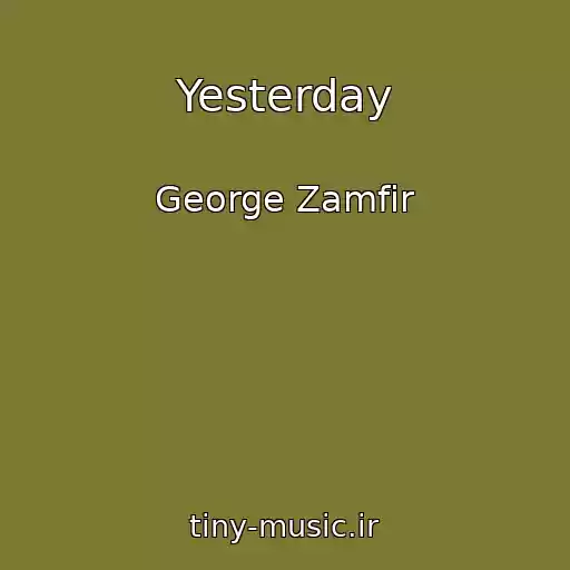 کاور آهنگ Yesterday از George Zamfir