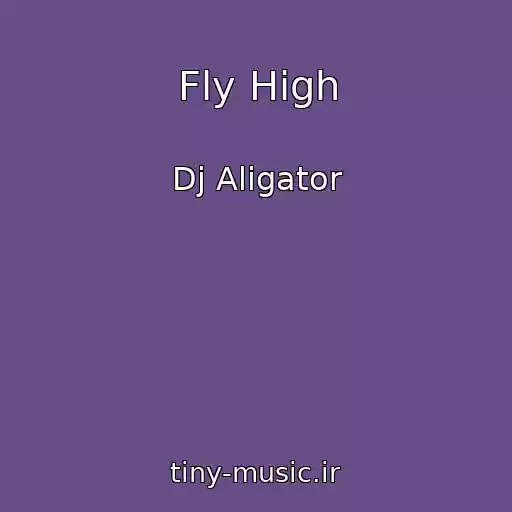 کاور آهنگ Fly High از Dj Aligator