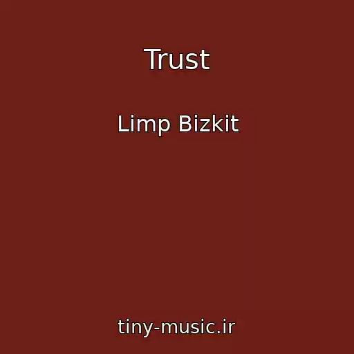 کاور آهنگ Trust از Limp Bizkit