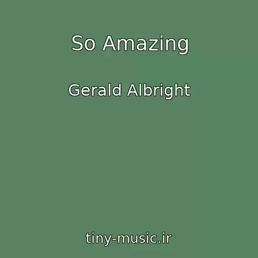 کاور آهنگ So Amazing از Gerald Albright