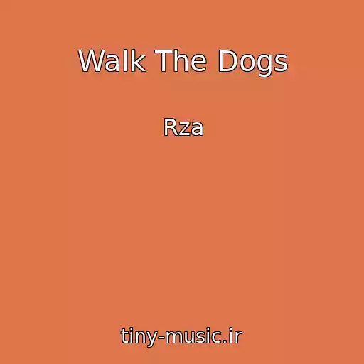 کاور آهنگ Walk The Dogs از Rza