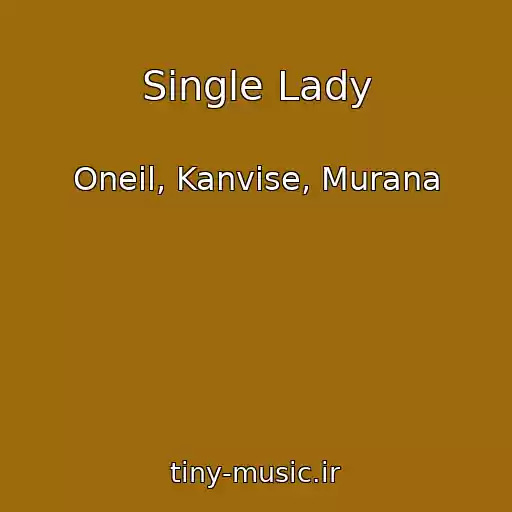 کاور آهنگ Single Lady از Oneil, Kanvise, Murana