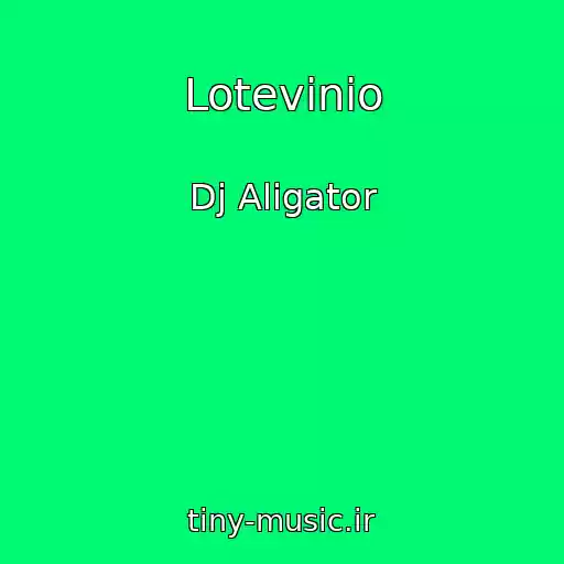 کاور آهنگ Lotevinio از Dj Aligator