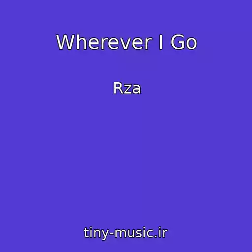 کاور آهنگ Wherever I Go از Rza