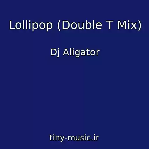 کاور آهنگ Lollipop (Double T Mix) از Dj Aligator
