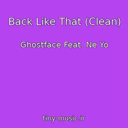 کاور آهنگ Back Like That (Clean) از Ghostface Feat. Ne Yo