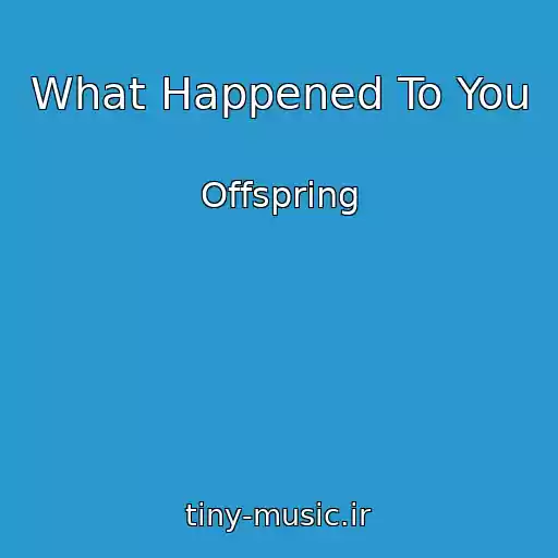 کاور آهنگ What Happened To You از Offspring