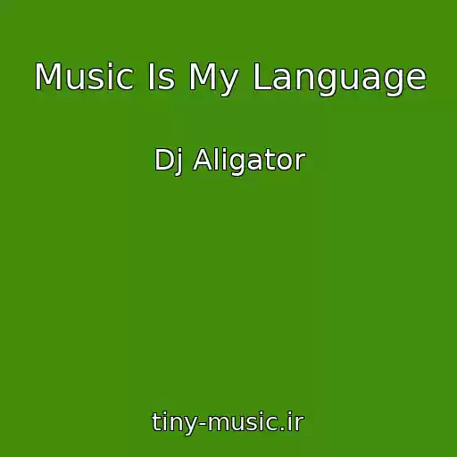 کاور آهنگ Music Is My Language از Dj Aligator