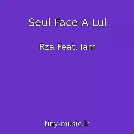 کاور آهنگ Seul Face A Lui از Rza Feat. Iam