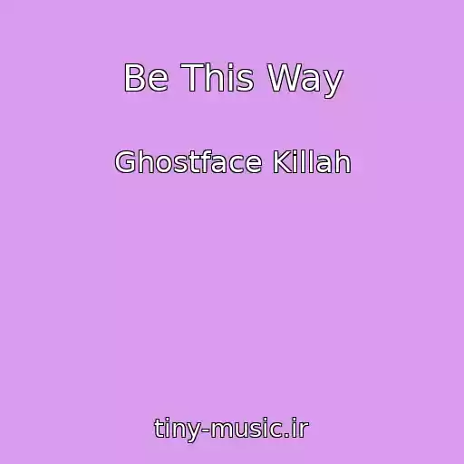 کاور آهنگ Be This Way از Ghostface Killah