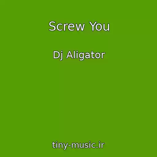 کاور آهنگ Screw You از Dj Aligator