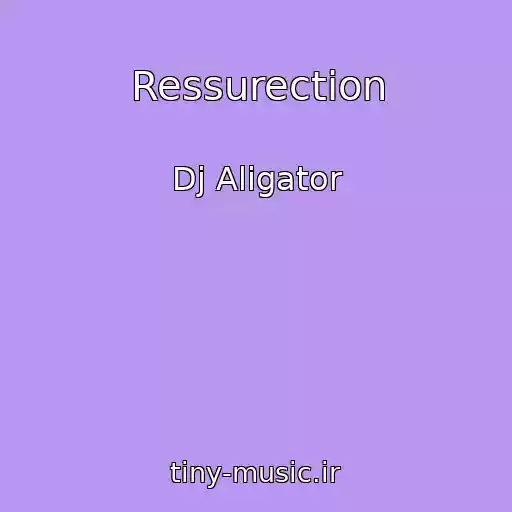 کاور آهنگ Ressurection از Dj Aligator