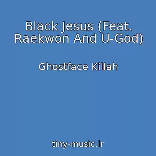کاور آهنگ Black Jesus (Feat. Raekwon And U-God) از Ghostface Killah